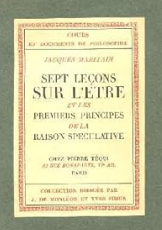Sept leçons sur l'être et les premiers principes de la raison spéculative / Jacques Maritain