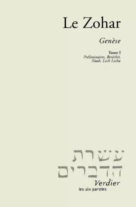 Le Zohar – Genèse, tome I Préliminaires, Beréchit, Noah, Lekh Lekha