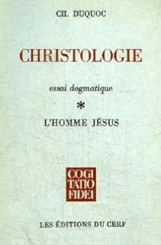 Christologie. Essai dogmatique Tome 1: L'homme Jésus