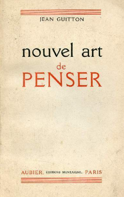 Nouvel art de penser / Jean Guitton