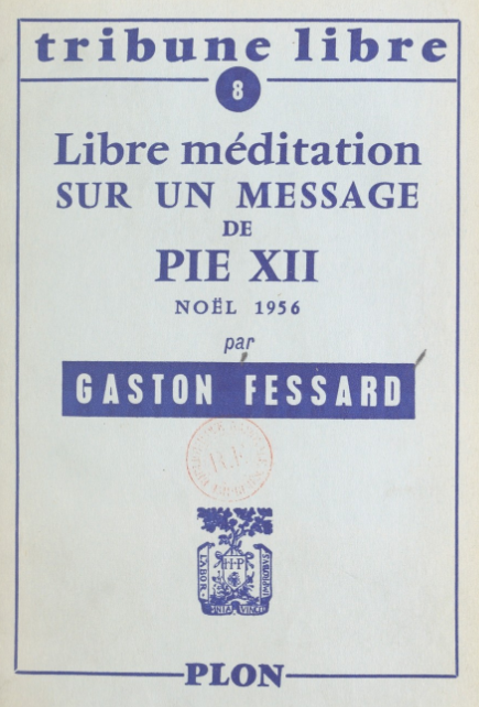 Libre méditation sur un message de Pie XII, Noël 1956 / Gaston Fessard