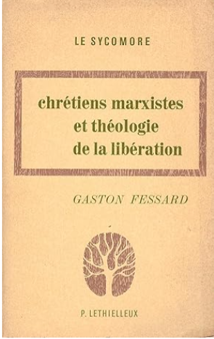 Chrétiens marxistes et théologie de la libération / Gaston Fessard (1978)