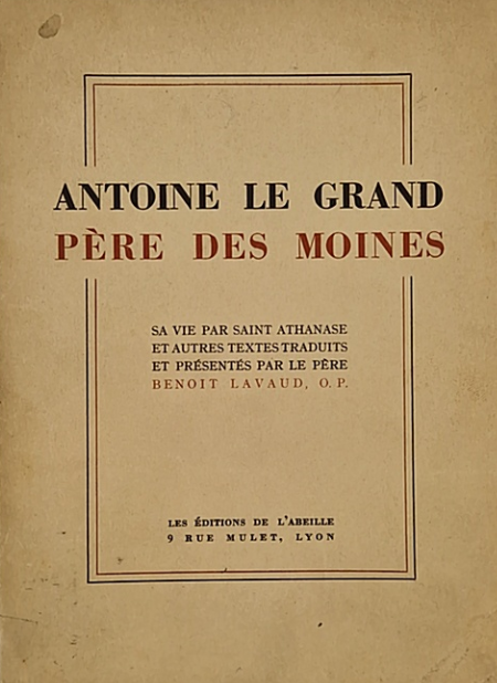 Antoine le Grand, père des moines / Benoît Lavaud