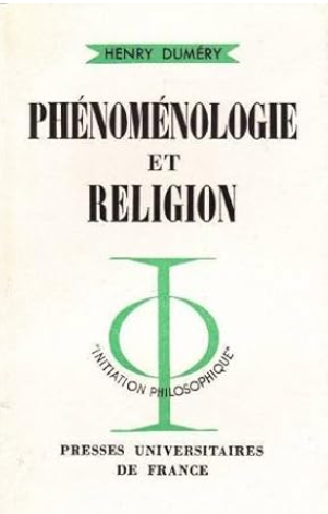 Phénoménologie et religion, structures de l'institution chrétienne / Henry Duméry