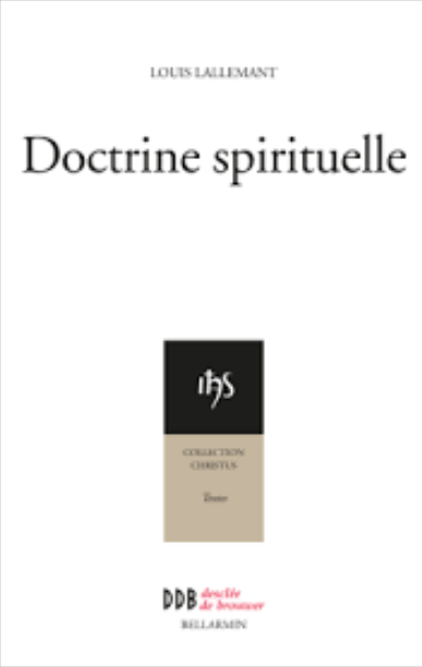 La vie et la doctrine spirituelle du père Louis Lallemant de la Compagnie de Jésus. Introd. et notes par François Courel