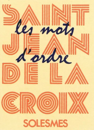 Les mots d'ordre de saint Jean de la Croix, docteur de l'église / Saint Jean de la Croix