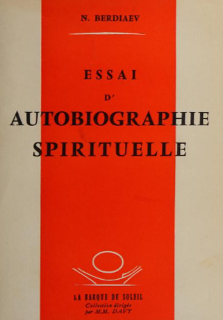 Essai d'autobiographie spirituelle / Nicolas Berdiaev