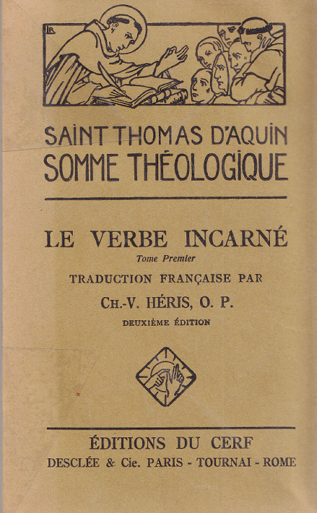 Le verbe incarné Tome 1. Somme théologique 3a, Questions 1-6 / Saint Thomas d'Aquin (1927)