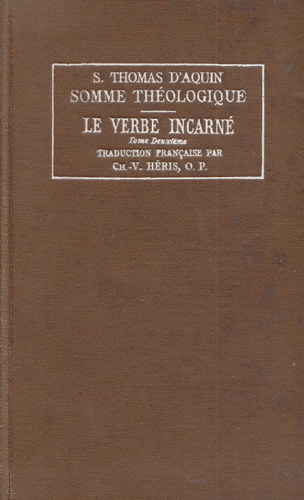 Le verbe incarné Tome 2. Somme théologique 3a, Questions 7-15 / Saint Thomas d'Aquin (1927)