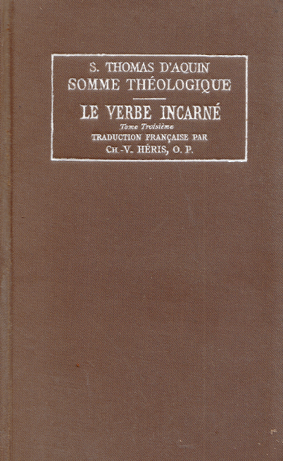 Le verbe incarné Tome 3. Somme théologique 3a, Questions 16-26 / Saint Thomas d'Aquin (1933)