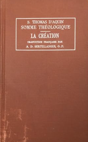 La Création Somme théologique 1a, Questions 44-49 / Saint Thomas d'Aquin (1927)