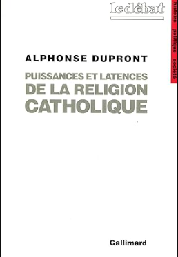 Puissances et latences de la religion catholique / Alphonse Dupront