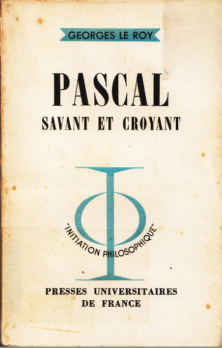 Pascal savant et croyant / Georges Leroy