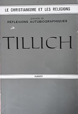 Le christianisme et les religions précédé de Réflexions autobiographiques / Paul Tillich (1968)