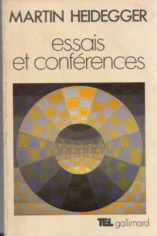 Essais et conférences (Vorträge und Aufsätze). Traduit de l'allemand par André Préau et préfacé par Jean Beaufret / Martin Heidegger (1958)