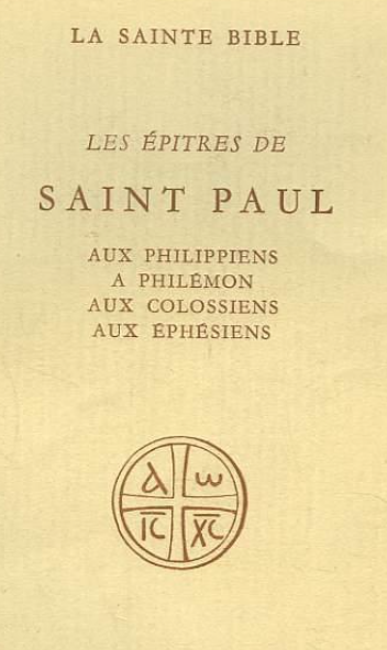 Les épîtres de saint Paul aux Philippiens, à Philémon, aux Colossiens, aux Éphésiens / P. Benoît