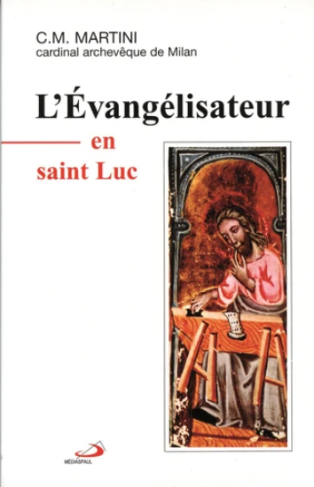 L'évangélisateur en Saint Luc / Carlo Maria Martini
