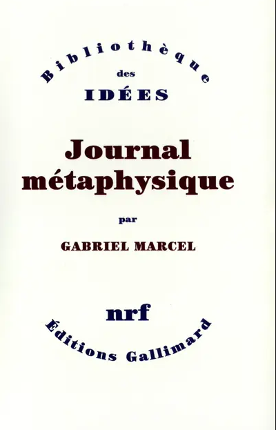 Journal métaphysique / Gabriel Marcel