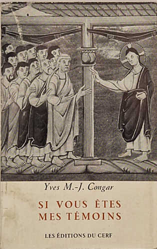 Si vous êtes mes témoins / Yves Congar