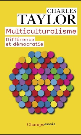 Multiculturalisme: Différence et démocratie / Charles Taylor