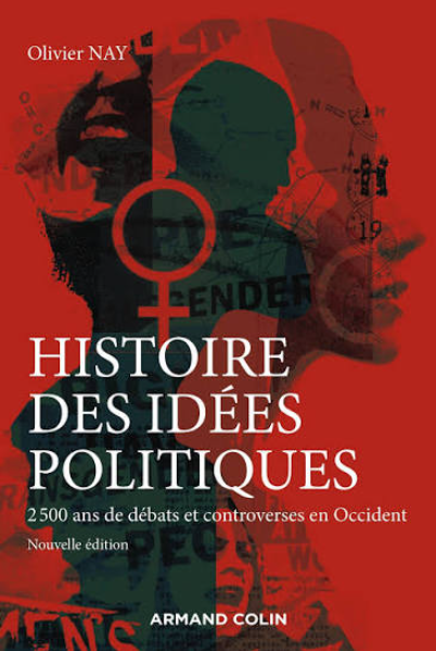 Histoire des idées politiques. 2 500 ans de débats et controverses en Occident / Olivier Nay