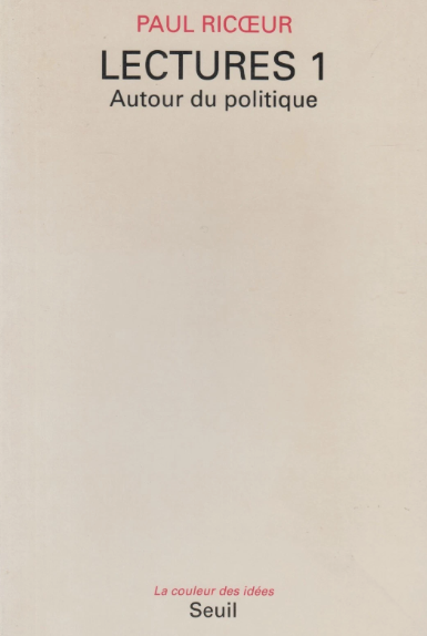 Lectures 1: autour du politique / Paul Ricoeur