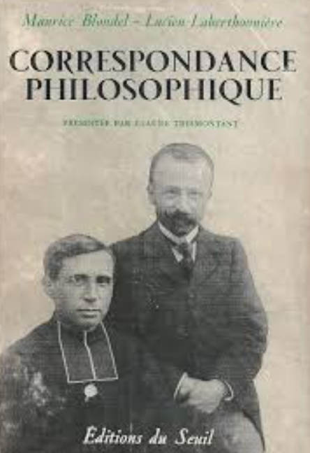 Correspondance philosophique / Maurice Blondel [et] Lucien Laberthonnière. Publiée et présentée par Claude Tresmontant