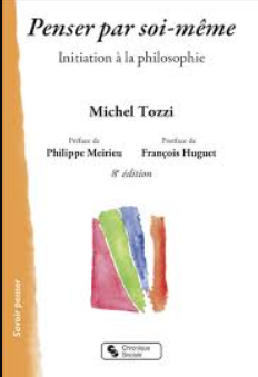 Penser par soi-même : initiation à la philosophie / Michel Tozzi