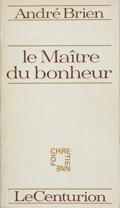 Le Maître du bonheur / André Brien