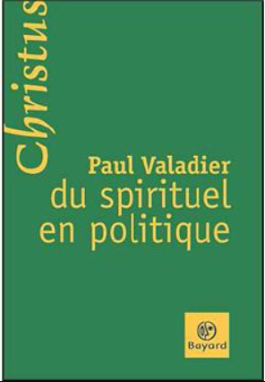 Du spirituel en politique / Paul Valadier