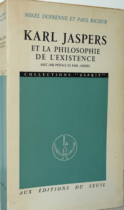Karl Jaspers et la philosophie de l'existence / Mikel Dufrenne & Paul Ricoeur