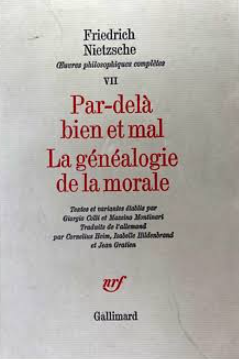 Par-delà le bien et le mal - La généalogie de la morale / Friedrich Wilhelm Nietzsche