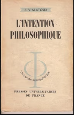 L'intention philosophique / Jean Vialatoux