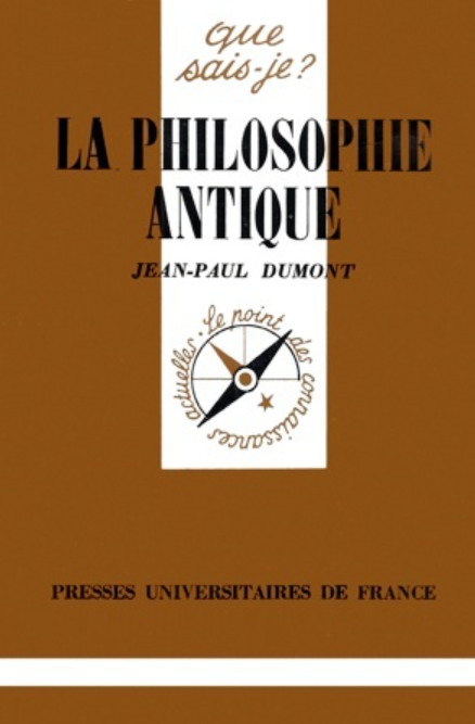 La philosophie antique / Jean-Paul Dumont